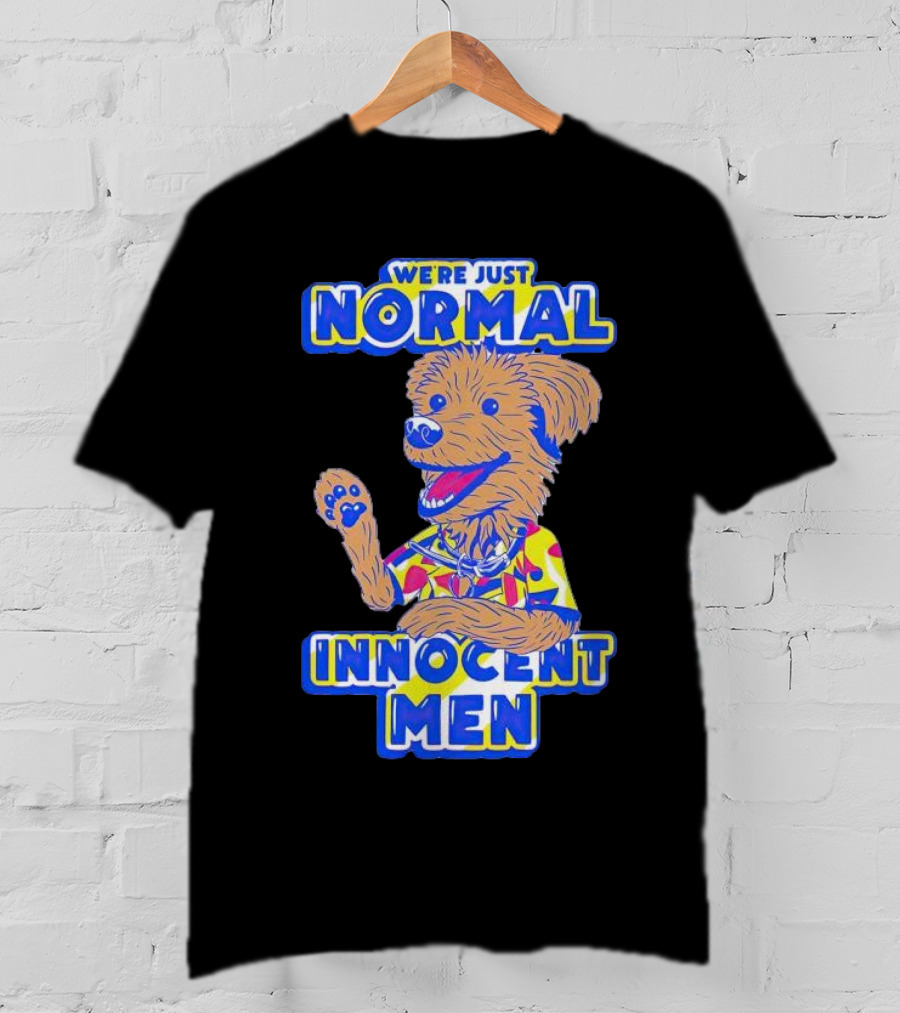 We’re Just Normal Innocent Men Cute Cartoon Dog In Funky T-Shirt