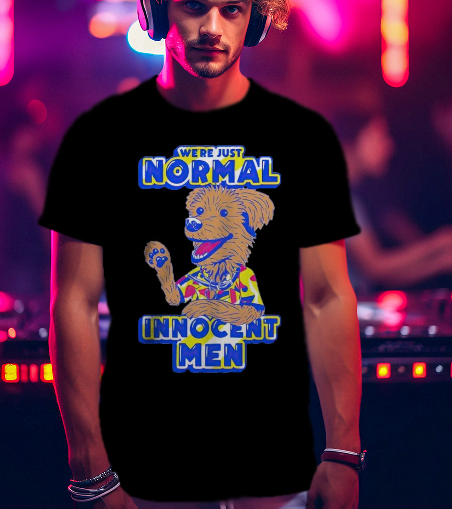 We’re Just Normal Innocent Men Cute Cartoon Dog In Funky T-Shirt
