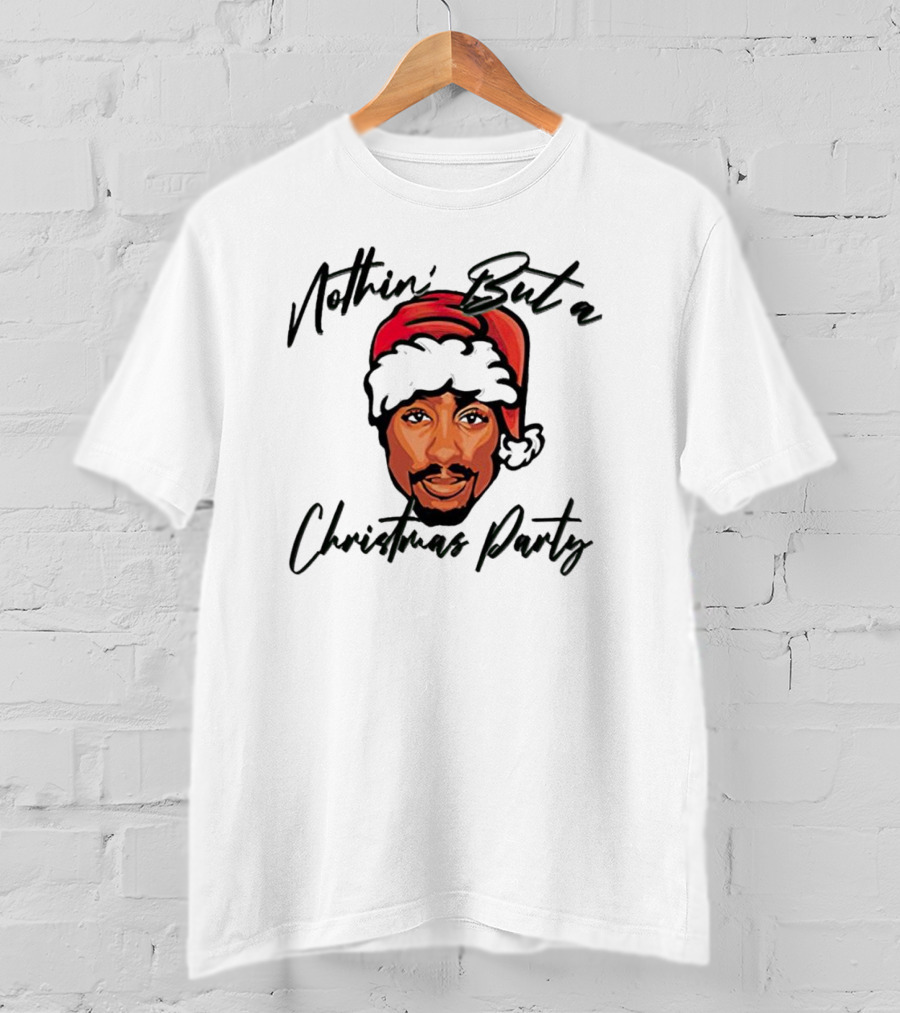 Nothin’ But A Christmas Party Tupac Shakur Santa Hat T-Shirt