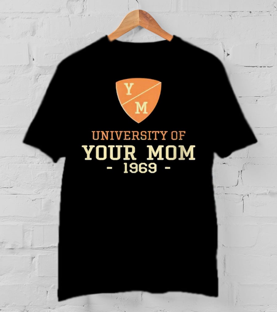 University Of Your Mom 1969 YM Crest T-Shirt