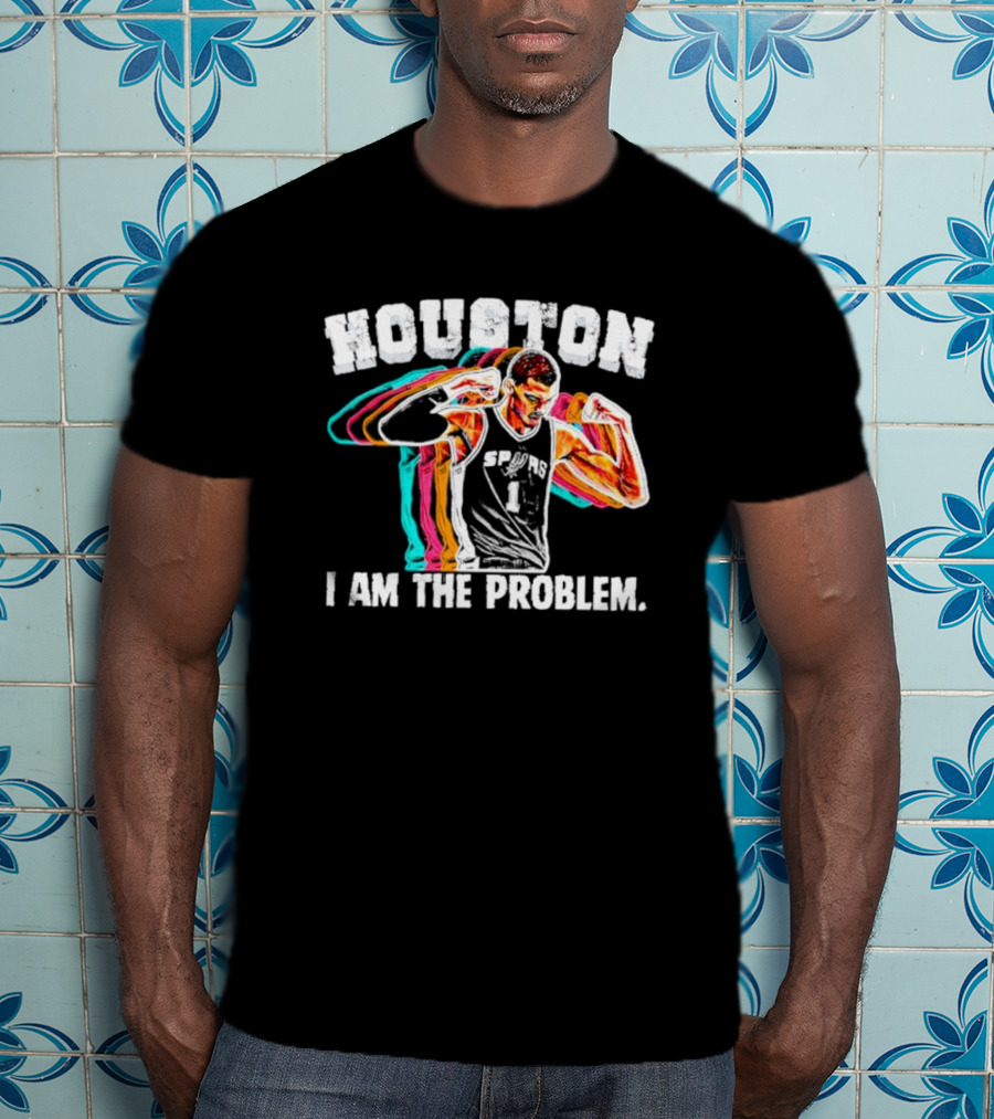 Victor Wembanyama Spurs Houston I Am The Problem T-Shirt