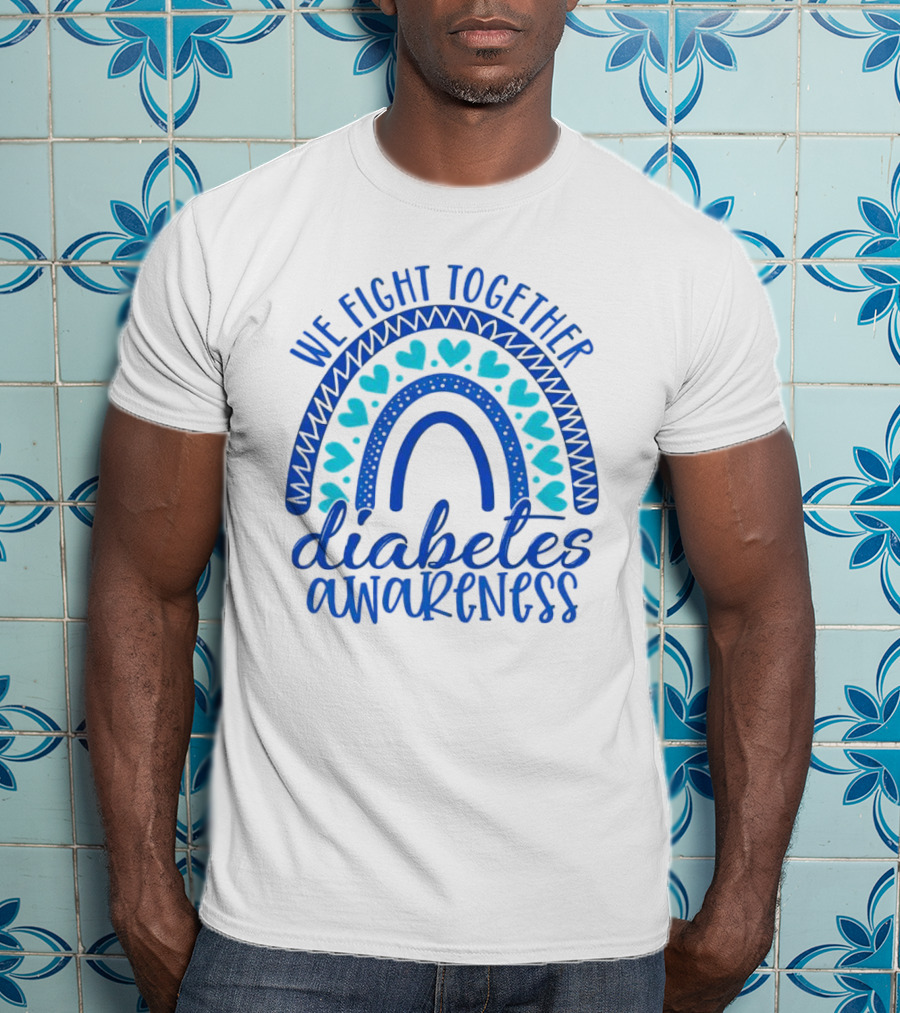 We Fight Together Diabetes Awareness Blue Heart Rainbow T-Shirt