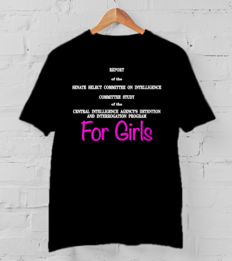 Report Of The Senate Select Committee On Intelligence Committee Study Of The Central Intelligence Agency's Detention And Interrogation Program T-Shirt