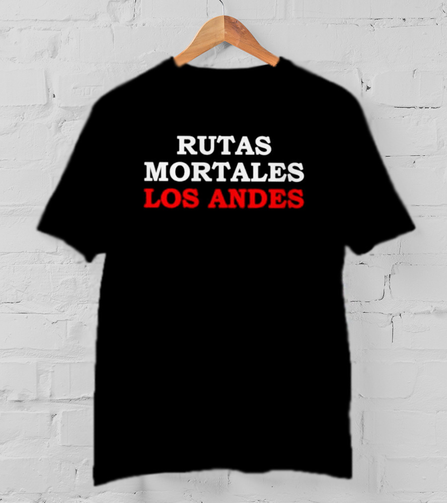 Rutas Mortales Los Andes Extreme Roads Adventure T-Shirt
