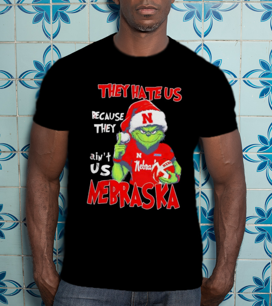 Nebraska Santa Grinch They Hate Us Because They Ain’t Us T-Shirt