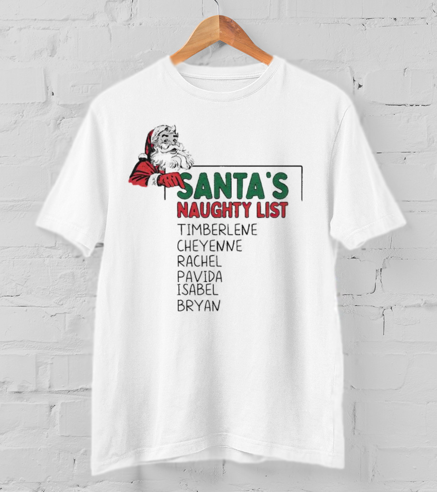 Santa's Naughty List Timberlene Cheyenne Rachel Pavida Isabel Bryan T-Shirt