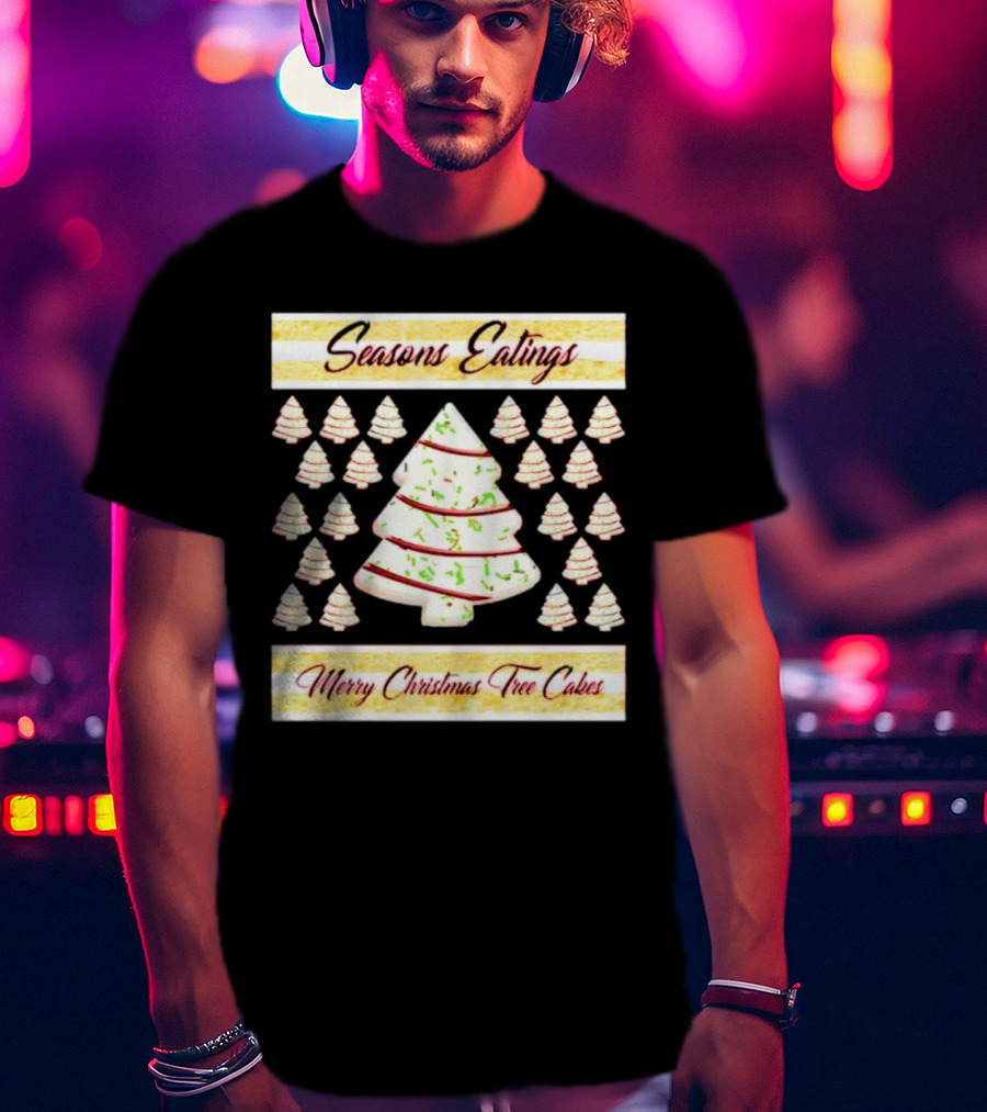 Seasons Eatings Merry Christmas Tree Cakes With Festive Tree T-Shirt
