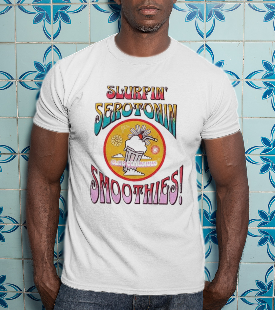 Slurpin' Serotonin Smoothies Delicious T-Shirt