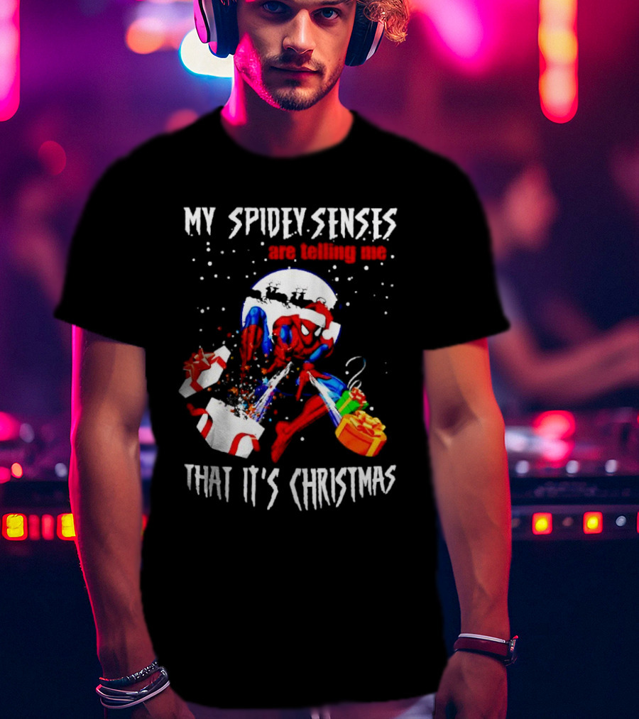 My Spidey Senses Are Telling Me That It's Christmas T-Shirt