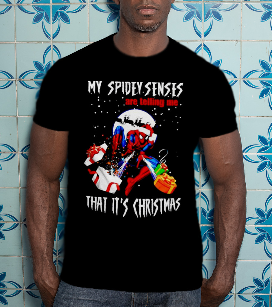 My Spidey Senses Are Telling Me That It's Christmas T-Shirt