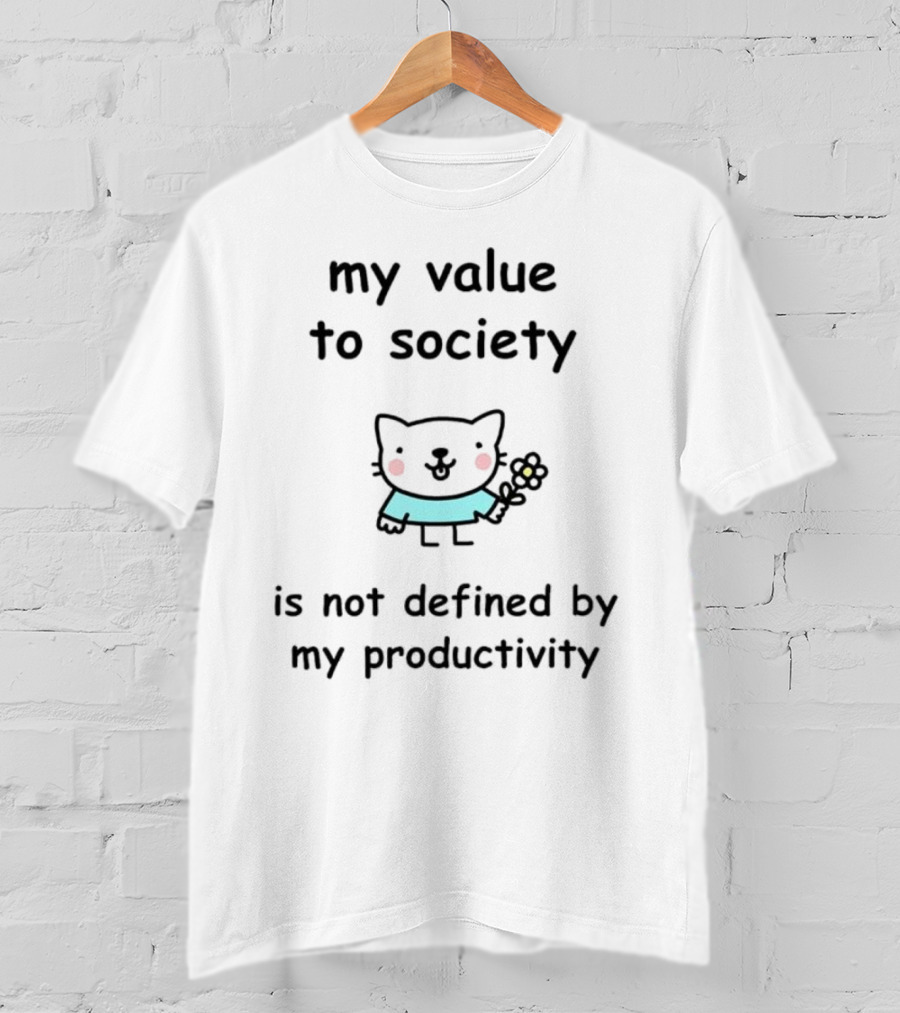 Stinky Katie My Value To Society Is Not Defined By Productivity Cat Holding Flower T-Shirt