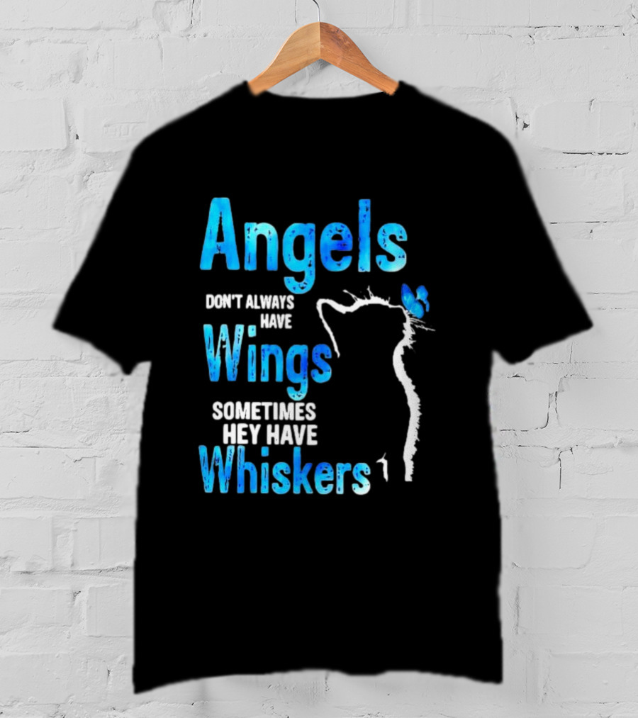 Angels Don't Always Have Wings Sometimes They Have Whiskers Cat Silhouette Butterfly T-Shirt