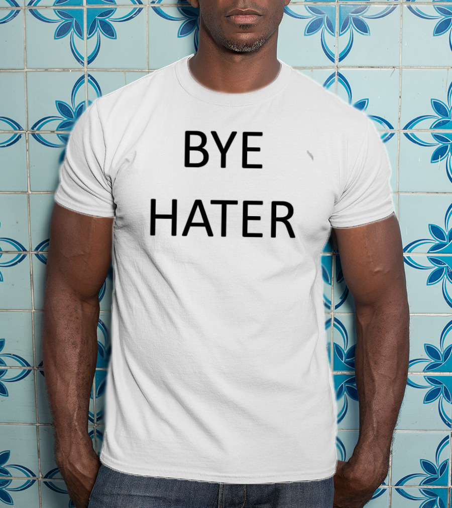 Bye Hater Hi Hater Back T-Shirt