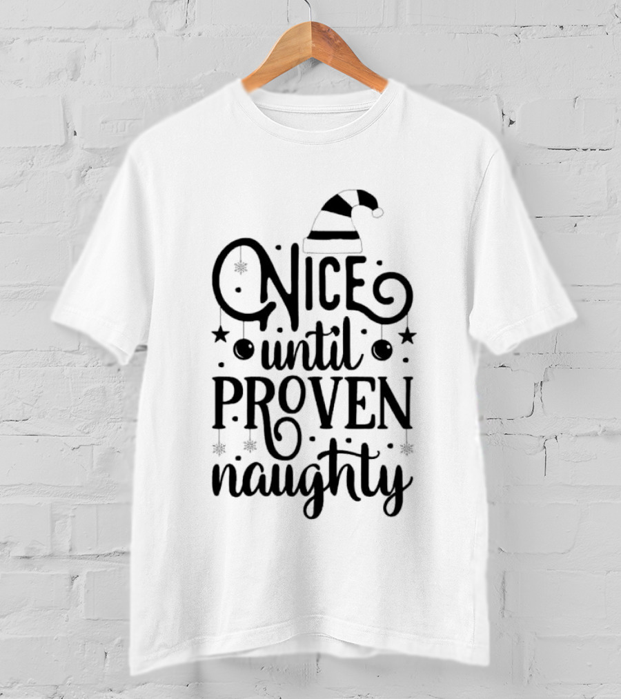 Nice Until Proven Naughty Xmas Santa Hat Stars T-Shirt