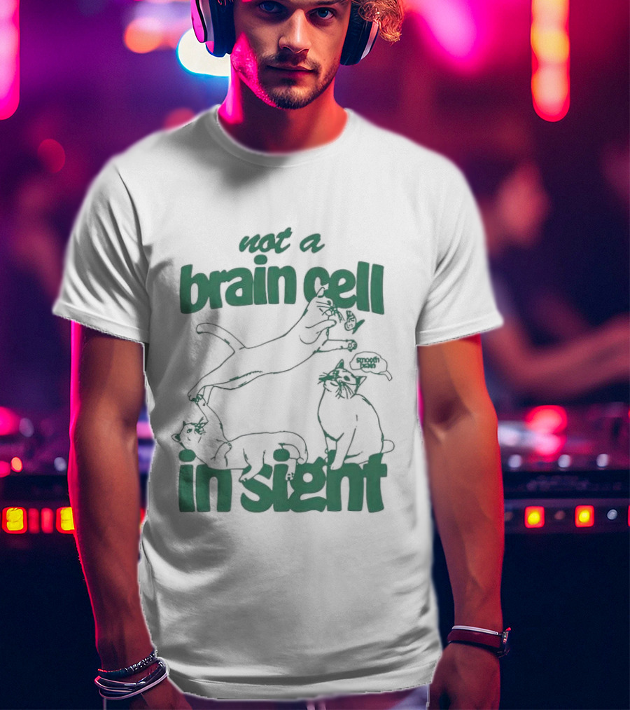 Not A Brain Cell In Sight Snoot Boopers Cats T-Shirt
