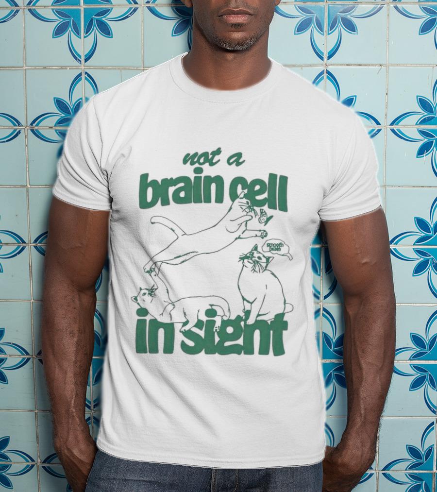 Not A Brain Cell In Sight Snoot Boopers Cats T-Shirt