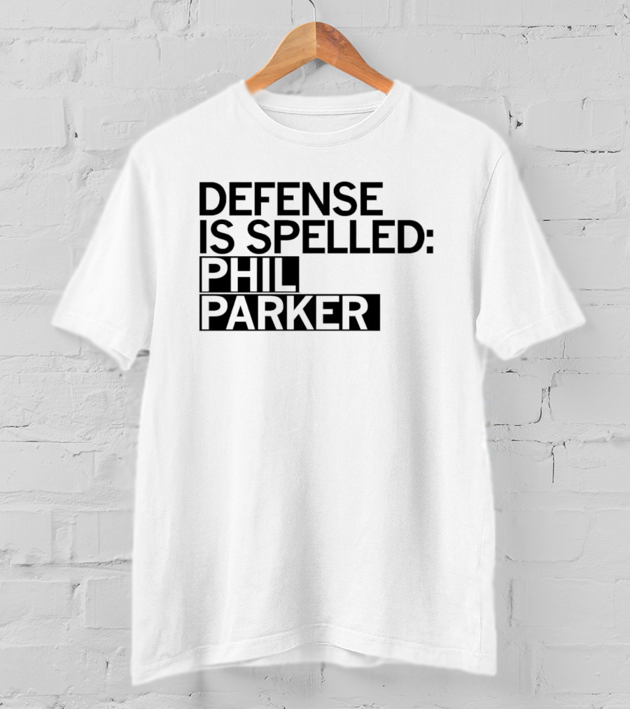 Defense Is Spelled: Phil Parker T-Shirt