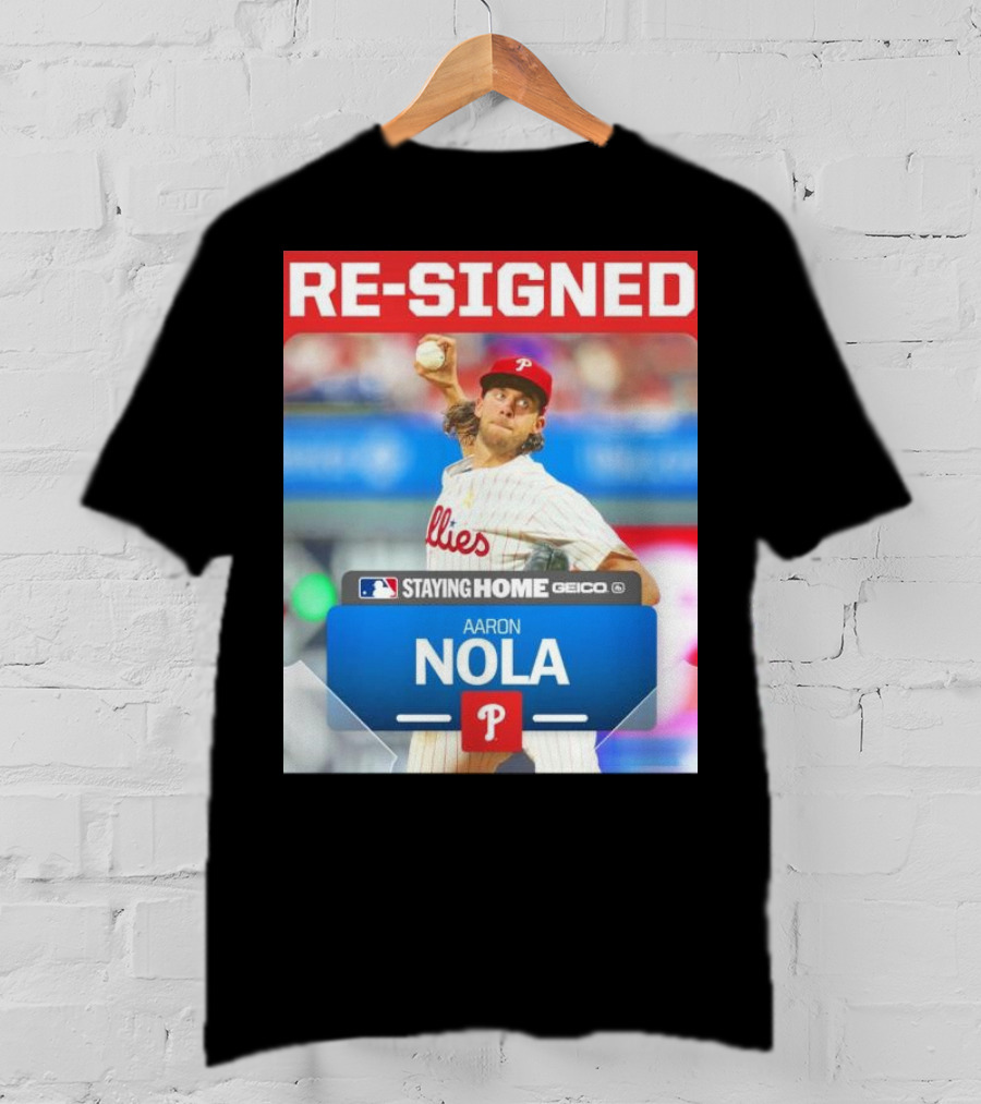 Philadelphia Phillies Aaron Nola Re-Signed Staying Home T-Shirt