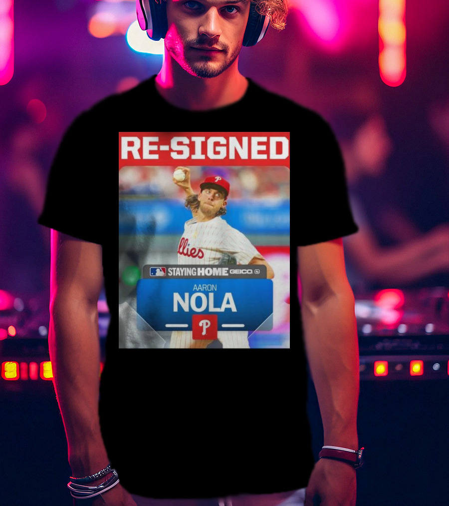 Philadelphia Phillies Aaron Nola Re-Signed Staying Home T-Shirt