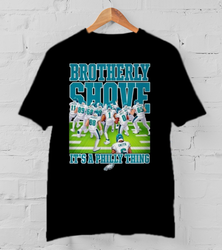 Brotherly Shove Football Team It's A Philly Thing T-Shirt