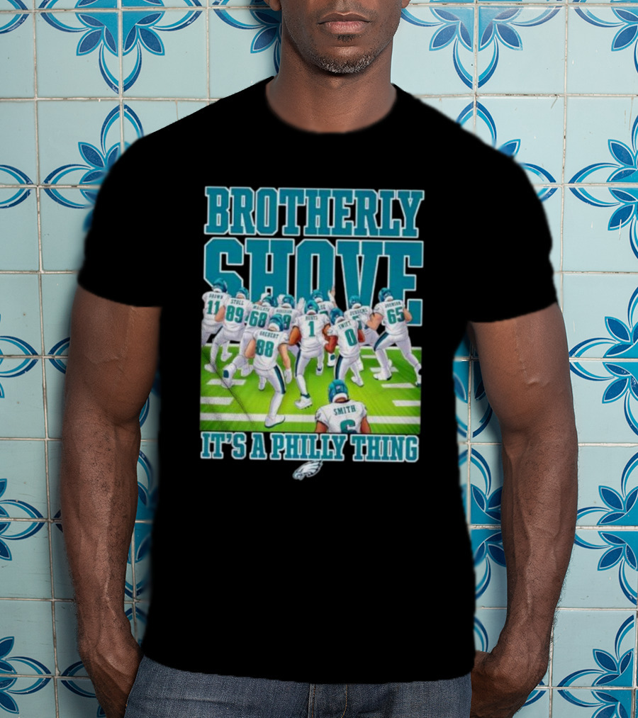 Brotherly Shove Football Team It's A Philly Thing T-Shirt