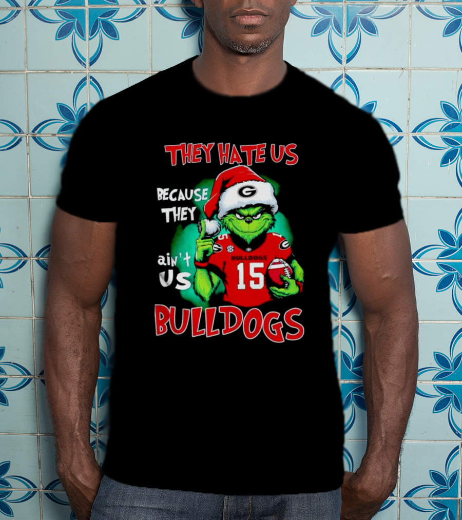 Grinch Santa Bulldogs They Hate Us Because They Ain't Us Football T-Shirt