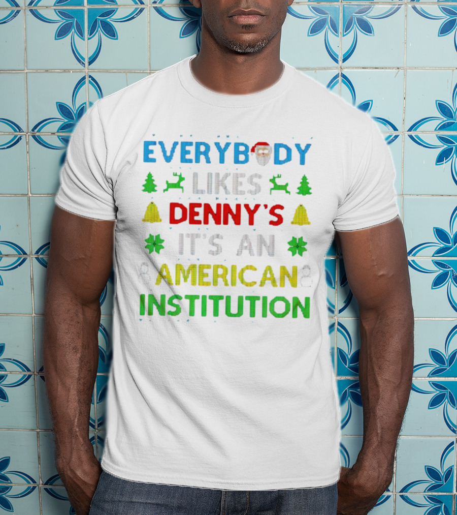 Everybody Likes Denny's It's An American Institution Christmas Santa Reindeer Bells Snowflakes T-Shirt