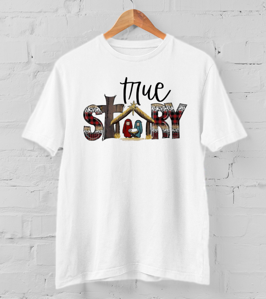 True Story Jesus Nativity Merry Christmas T-Shirt