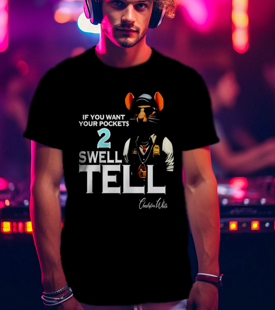 Charleston White If You Want Your Pocket$ 2 Swell Tell Mouse Character T-Shirt
