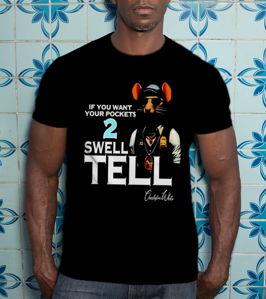 Charleston White If You Want Your Pocket$ 2 Swell Tell Mouse Character T-Shirt