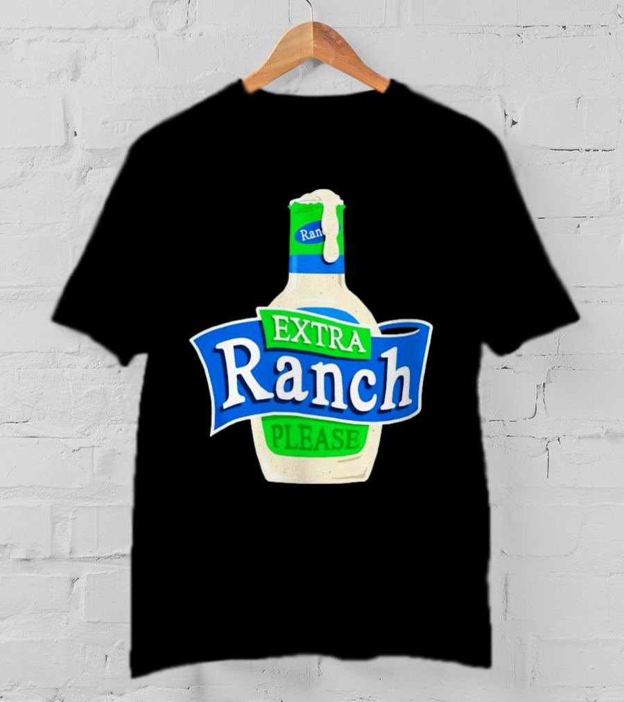 Extra Ranch Please Bottle Font T-Shirt