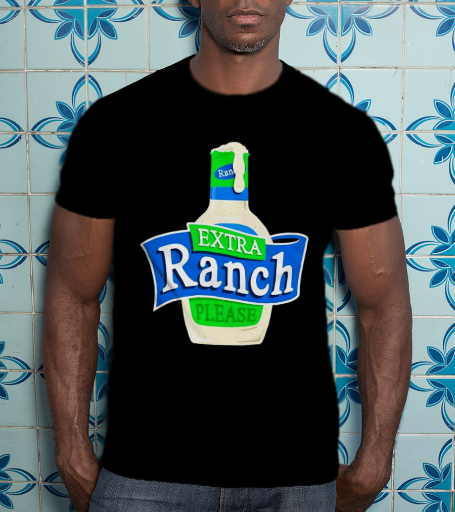 Extra Ranch Please Bottle Font T-Shirt