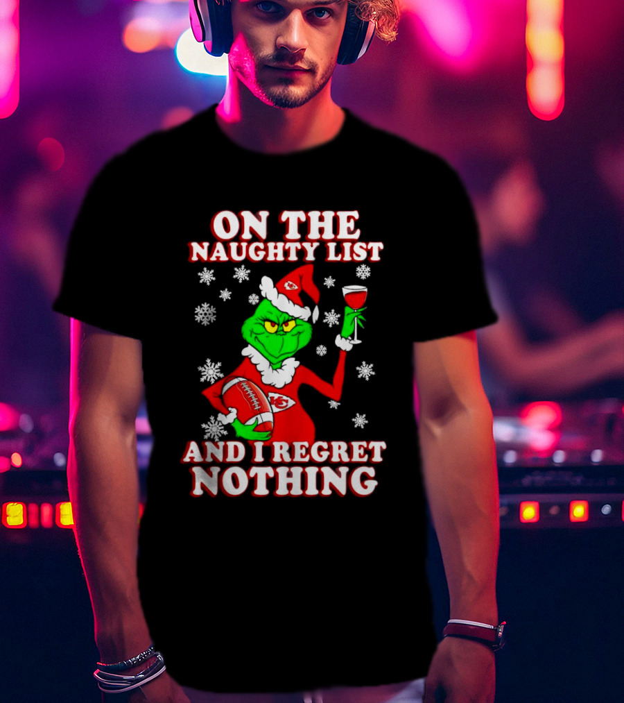 Grinch In Chiefs Colors With Naughty List And I Regret Nothing Christmas Football T-Shirt