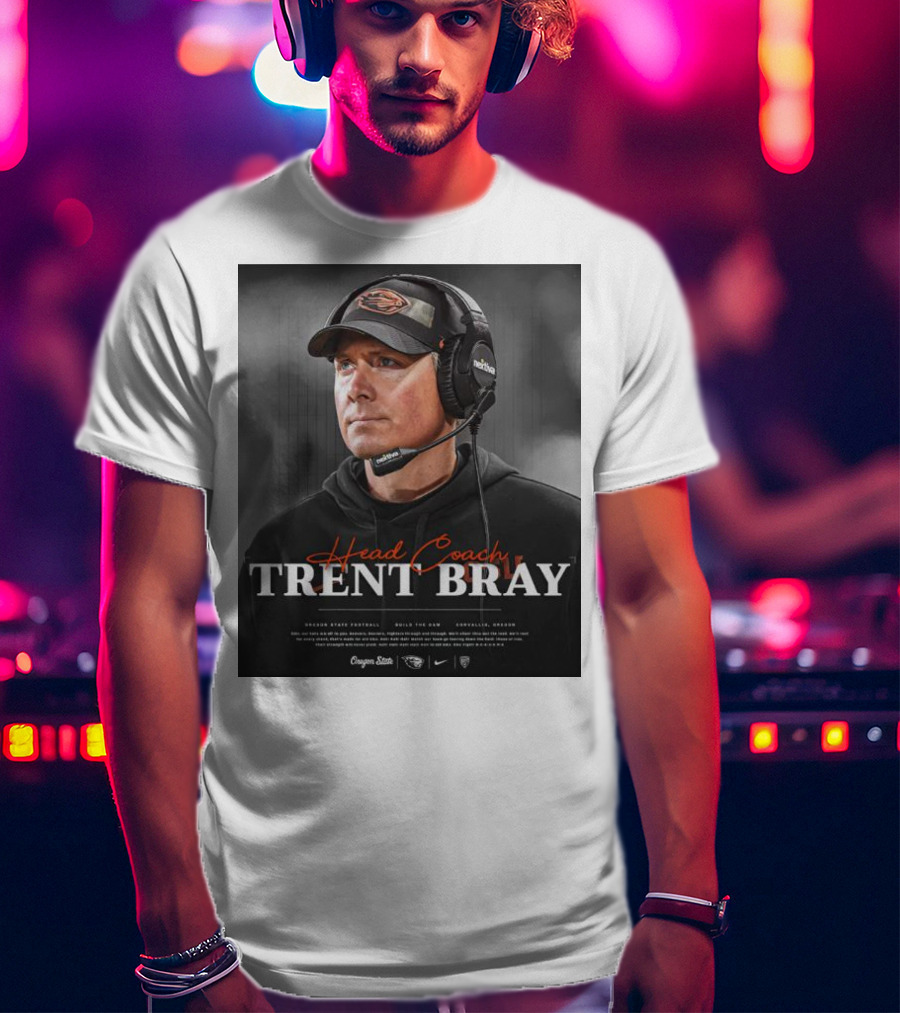 Head Coach Trent Bray Oregon State Football Build The Dam Corvallis, Oregon Beavers T-Shirt