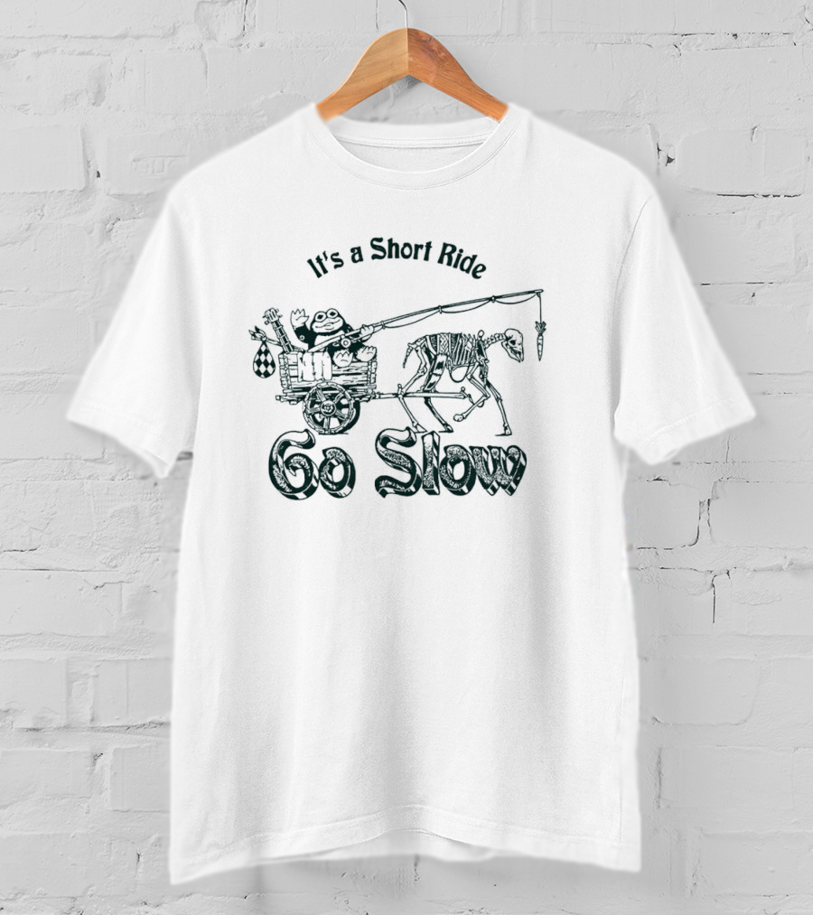 It’s A Short Ride Go Slow Skeleton Carriage T-Shirt