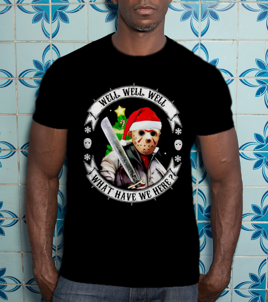 Well Well Well What Have We Here Jason Voorhees Christmas Santa Hat T-Shirt