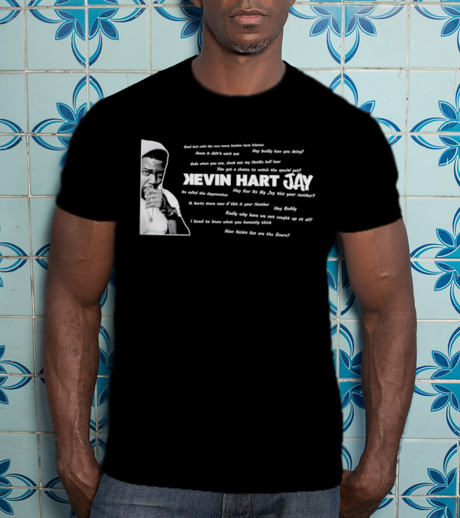 Kevin Hart Jay Big Jay Text Conversations And Sixers Fun T-Shirt