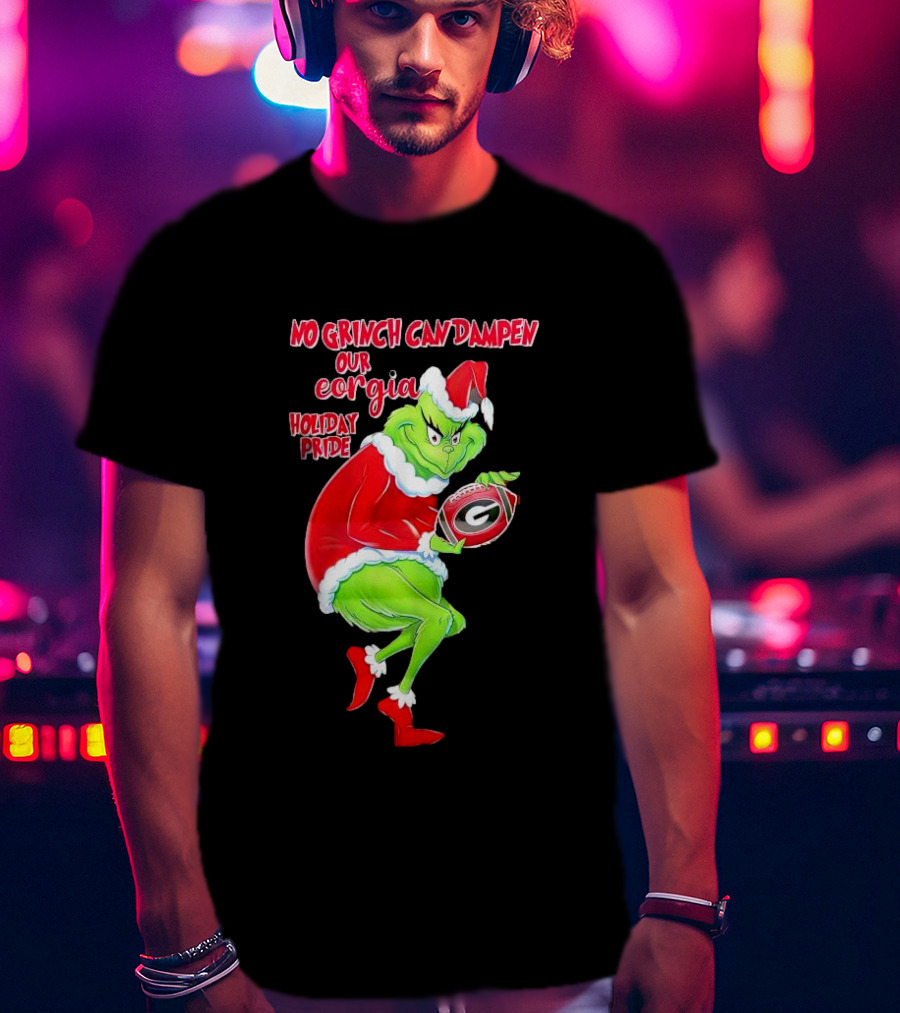 No Grinch Can Dampen Our Georgia Holiday Pride Christmas Football T-Shirt
