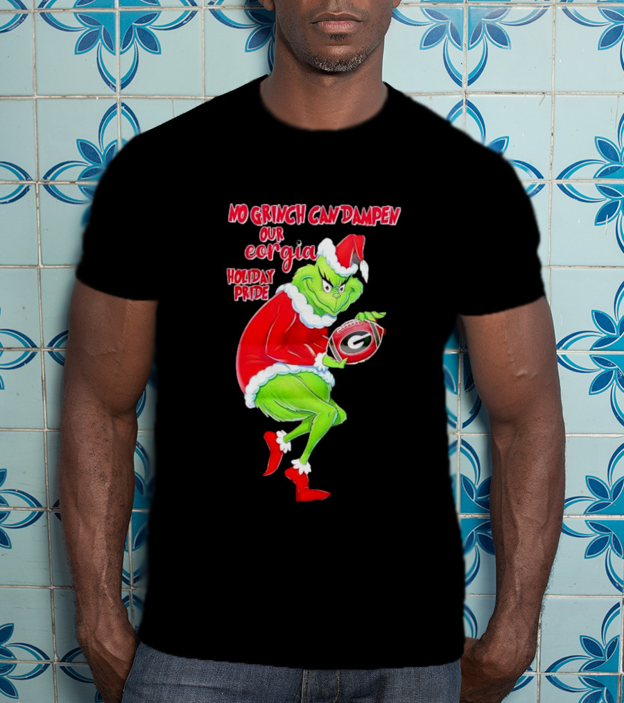 No Grinch Can Dampen Our Georgia Holiday Pride Christmas Football T-Shirt