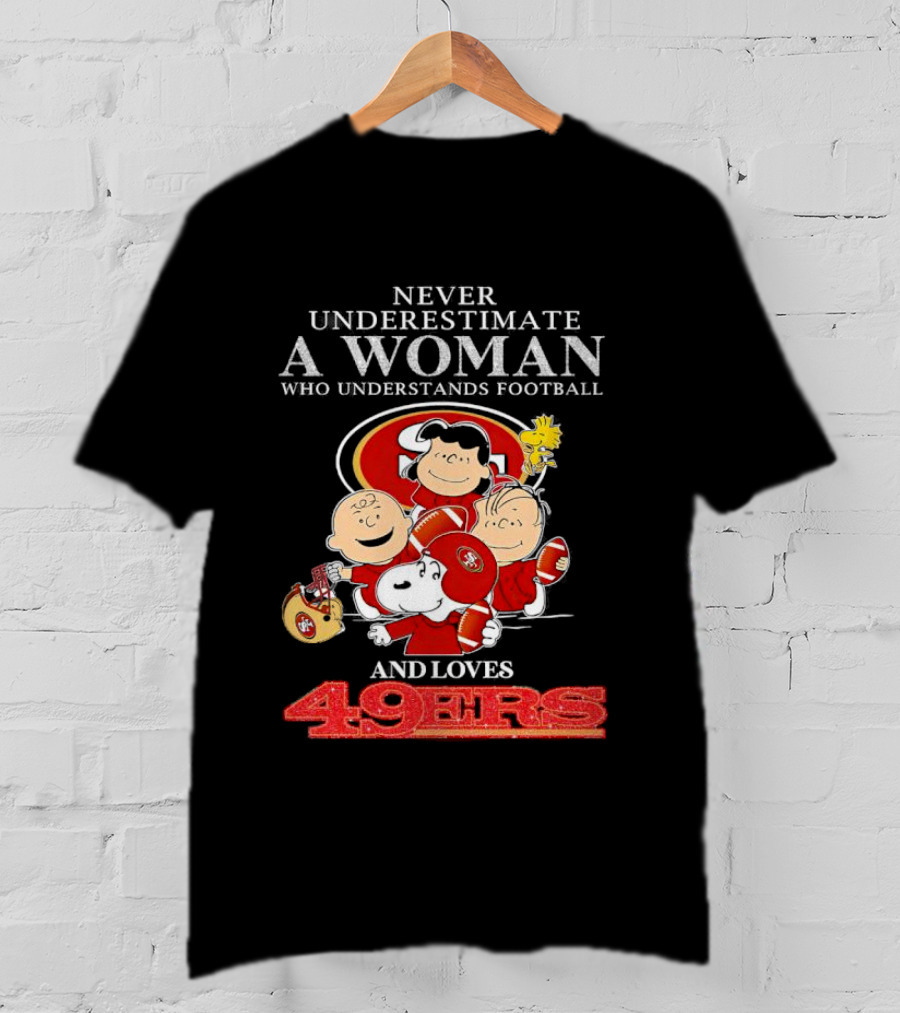 Never Underestimate A Woman Who Understands Football And Loves 49ers With Peanuts Characters T-Shirt
