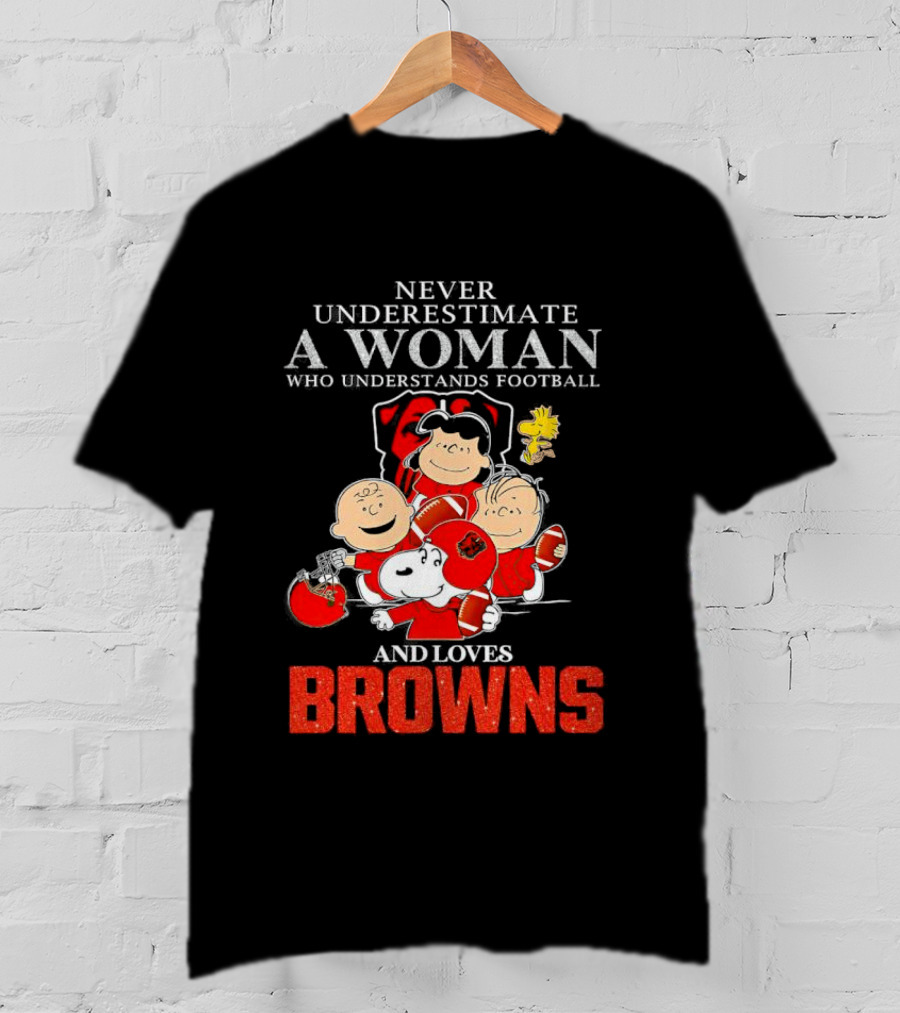 Peanuts Characters Never Underestimate A Woman Who Understands Football And Loves Browns T-Shirt