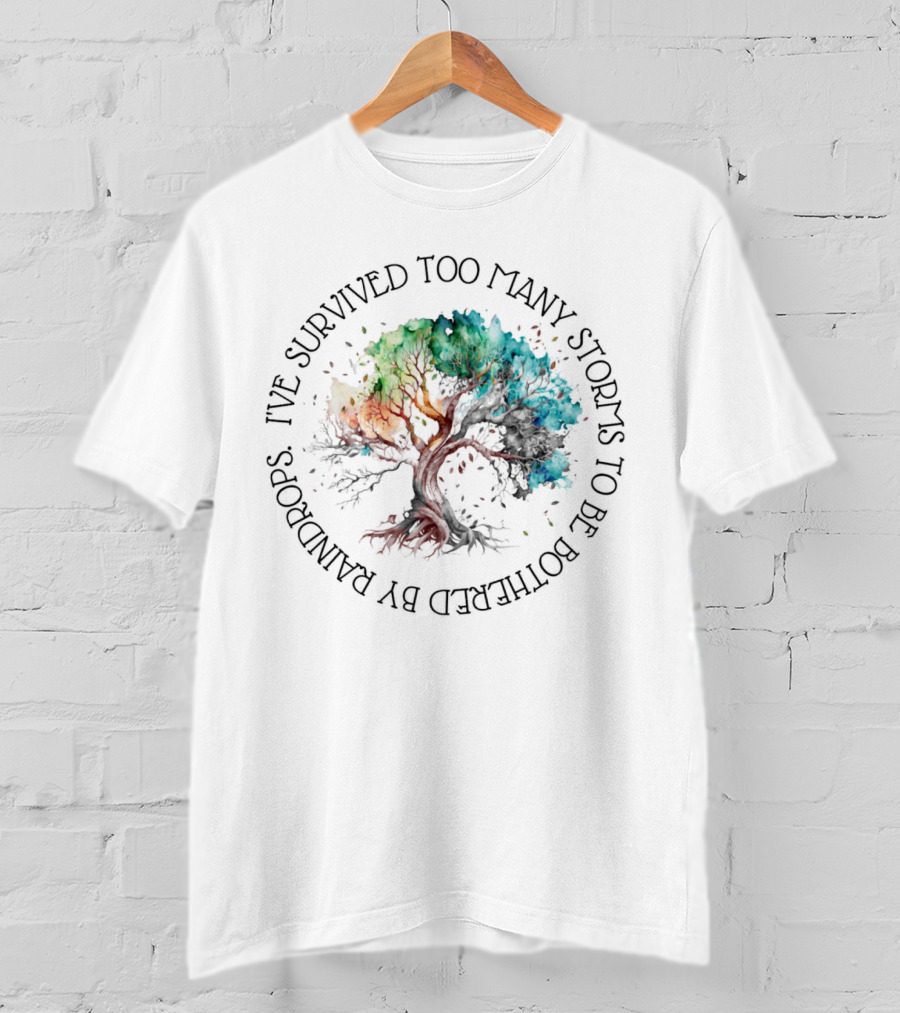 Rainbow Tree I've Survived Too Many Storms To Be Bothered By Raindrops T-Shirt