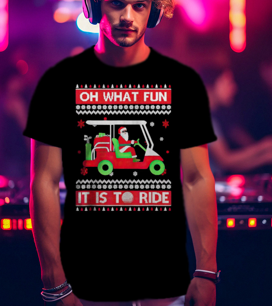 Oh What Fun It Is To Ride Santa Claus Golf Cart Snowflakes T-Shirt