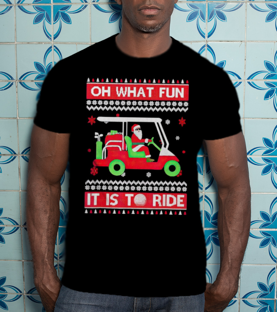 Oh What Fun It Is To Ride Santa Claus Golf Cart Snowflakes T-Shirt