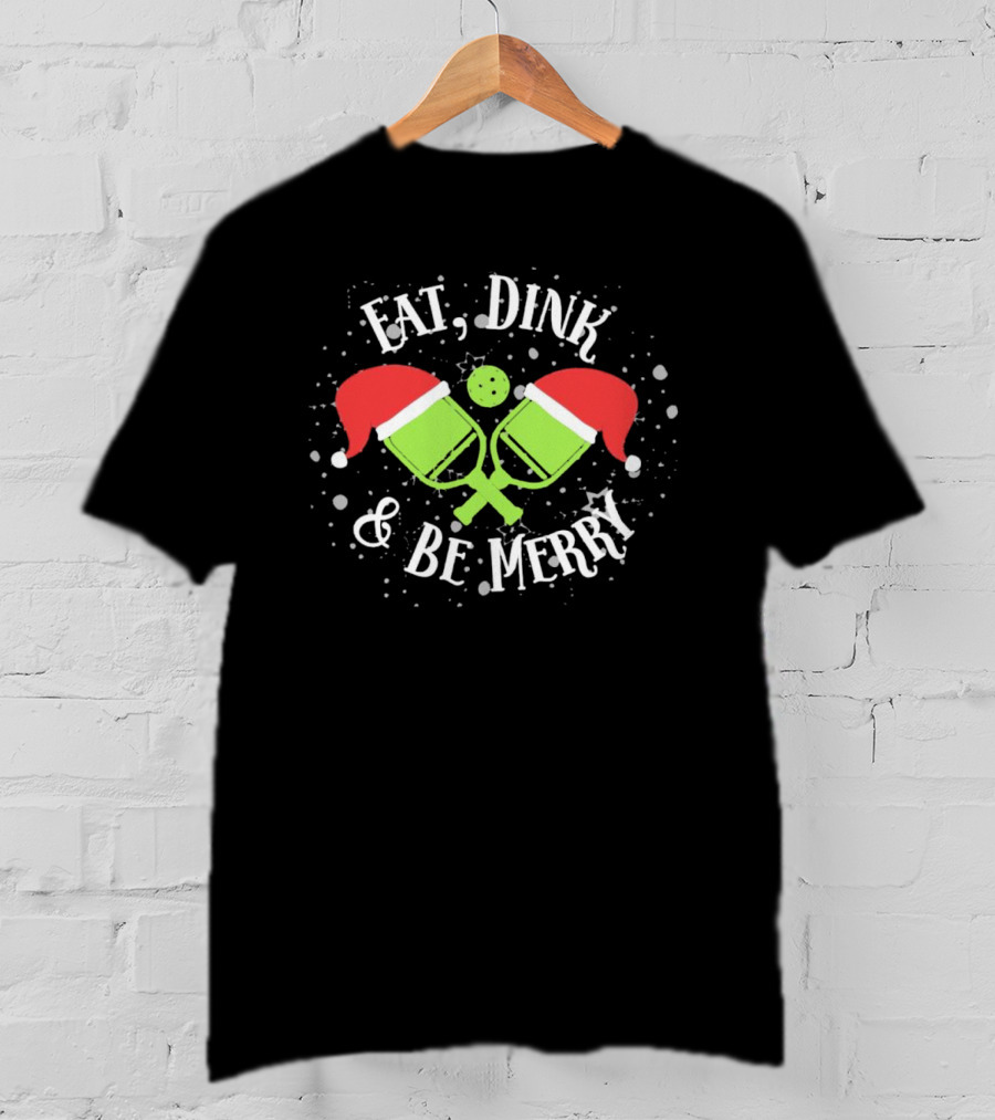 Eat Dink And Be Merry Christmas Santa Pickleball T-Shirt