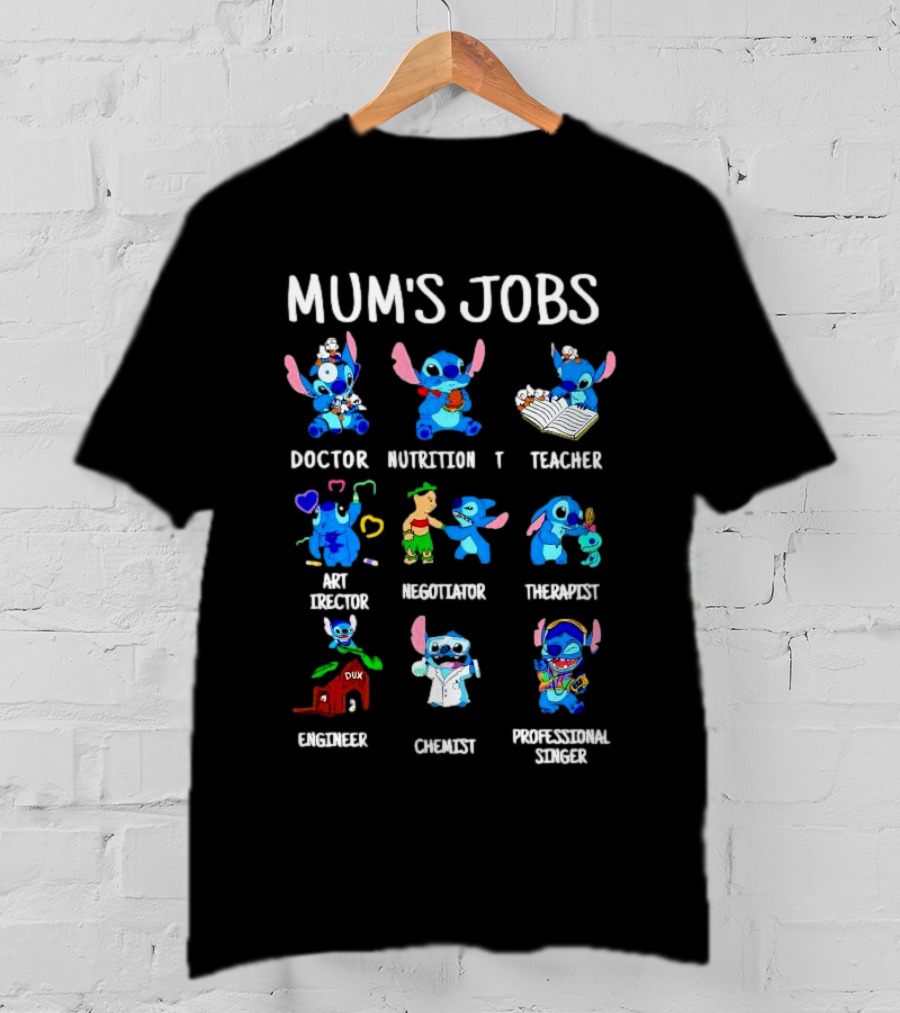 Mum's Jobs Stitch Doctor Nutrition Teacher Art Director Negotiator Therapist Engineer Chemist Professional Singer T-Shirt
