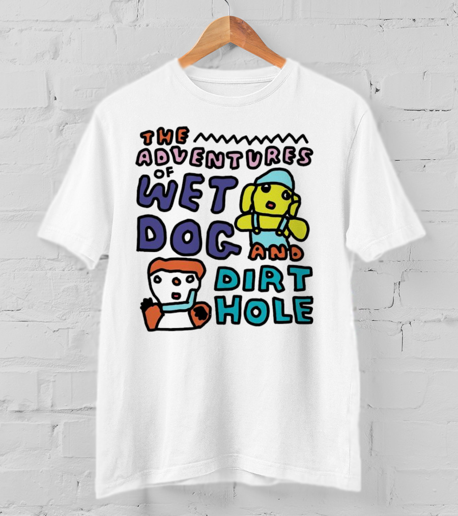 The Adventures Of Wet Dog And Dirt Hole Unique Cartoon Characters T-Shirt