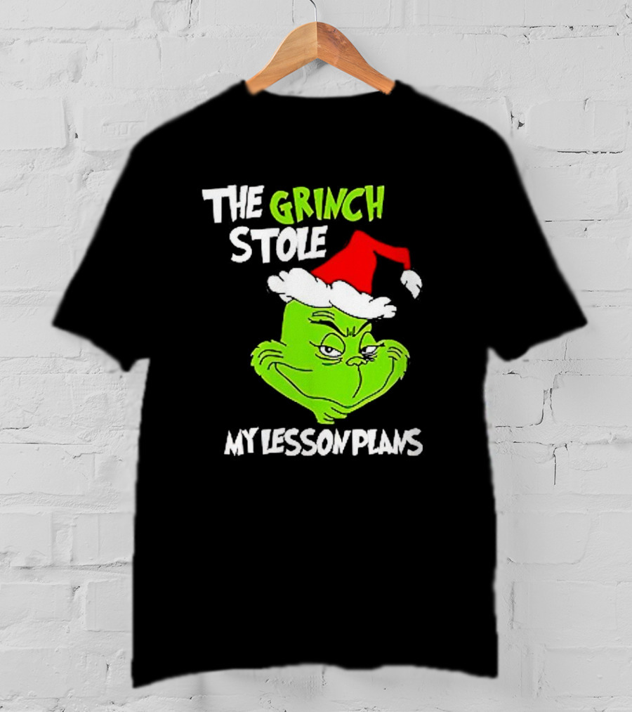 The Grinch Stole My Lesson Plans Christmas Red Hat Green Face T-Shirt