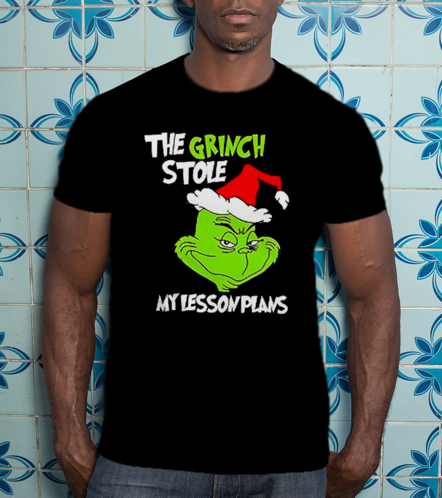 The Grinch Stole My Lesson Plans Christmas Red Hat Green Face T-Shirt