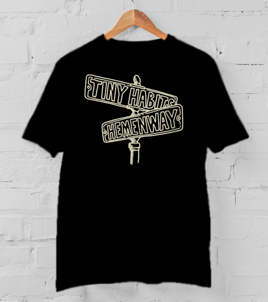 Tiny Habits Hemenway Street Signs T-Shirt